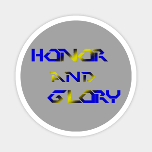 Honor and Glory Magnet